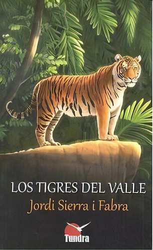 Los Tigres Del Valle, De Sierra I Fabra, Jordi. Editorial Tundra Ediciones En Español