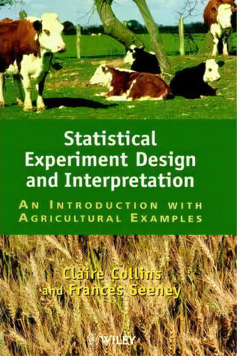 Statistical Experiment Design And Interpretation, De Claire A. Collins. Editorial John Wiley Sons Ltd, Tapa Dura En Inglés