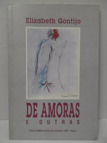 De Amoras E Outras - Elizabeth Gontijo