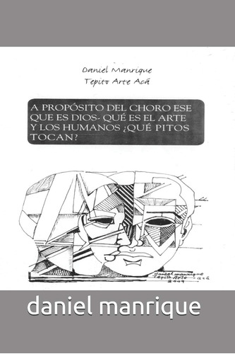 Libro: A Propósito Del Choro Ese -que Es Dios-, Que Es El Ar