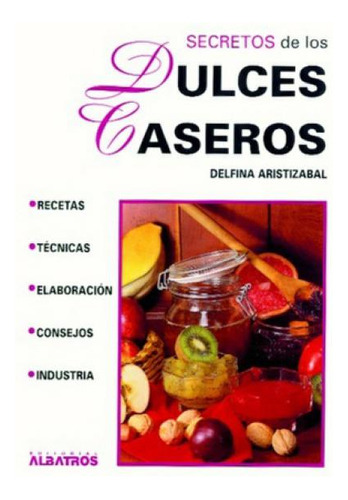 Secretos De Los Dulces Caseros