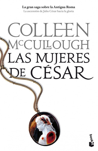 Las mujeres de César, de McCullough, Colleen. Serie Narrativa Planeta Editorial Booket México, tapa blanda en español, 2014