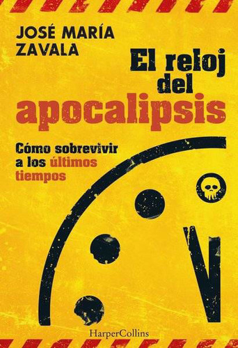 Libro: Elreloj Del Apocalipsis / Jose Maria Zavala