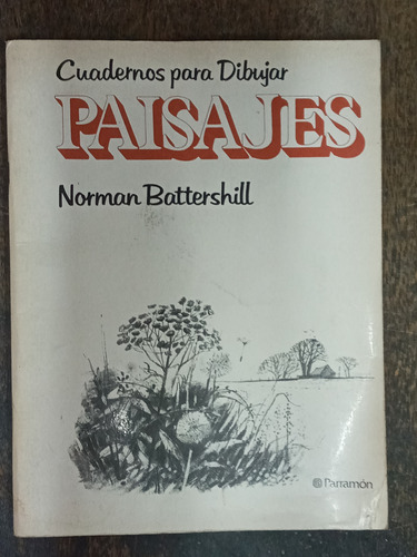 Cuadernos Para Dibujar Paisajes * Norman Battershill *