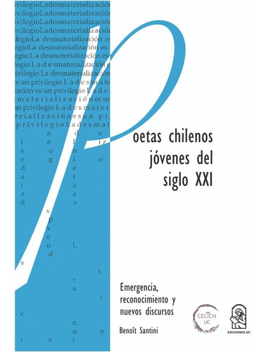 Poetas Chilenos Jóvenes Del Siglo Xxi, De Santini, Benoit. Editorial Ediciones Uc, Tapa Blanda, Edición 1 En Español
