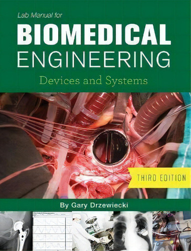 Lab Manual For Biomedical Engineering : Devices And Systems, De Gary Drzewiecki. Editorial Cognella, Inc, Tapa Blanda En Inglés