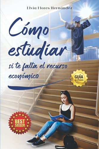 Como Estudiar Si Te Falta El Recurso Economico: Guia En 7 Pa