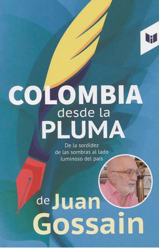 Colombia Desde La Pluma De Juan Gossain