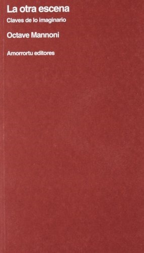 Otra Escena, La. (claves De Lo Imaginario), De Mannoni, Octave. Editorial Amorrortu Editores, Edición 0 En Español
