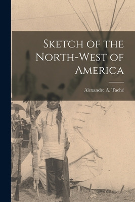 Libro Sketch Of The North-west Of America [microform] - T...