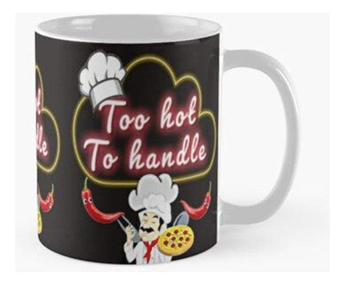 Taza Cita De Cocina Divertida Que Dice Demasiado Caliente Pa