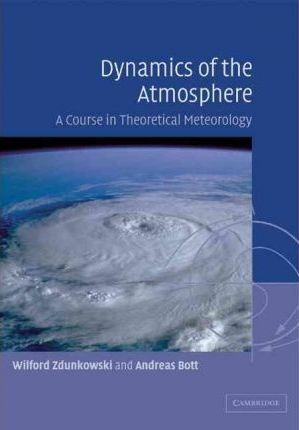 Dynamics Of The Atmosphere - Wilford Zdunkowski