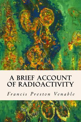 Libro A Brief Account Of Radioactivity - Francis Preston ...