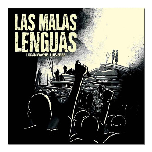 Las Malas Lenguas . Novela Gráfica Mexicana De Logan Wayne