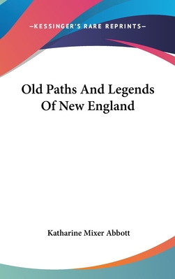 Libro Old Paths And Legends Of New England - Abbott, Kath...