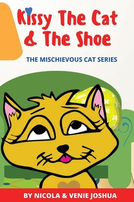 Libro Kissy The Cat & The Shoe: The Mischievous Cat Serie...