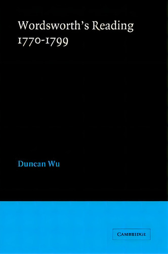 Wordsworth's Reading 1770-1799, De Duncan Wu. Editorial Cambridge University Press, Tapa Blanda En Inglés