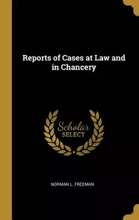 Libro Reports Of Cases At Law And In Chancery - Freeman, ...