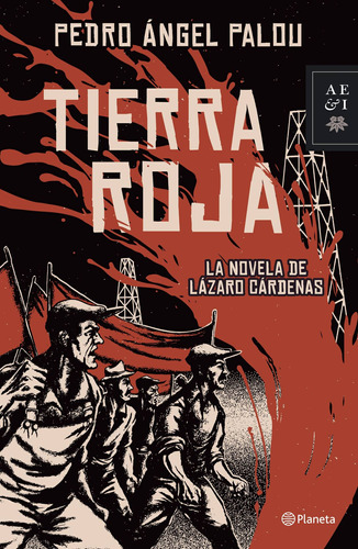 Tierra roja, de Palou, Pedro Ángel. Serie Autores Españoles e Iberoamericanos Editorial Planeta México, tapa blanda en español, 2016