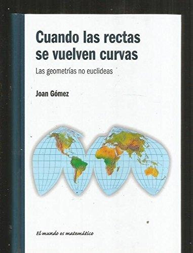 Cuando Las Rectas Se Vuelven Curvas - La Geometría No Euclid