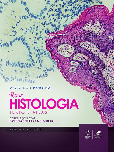 Histologia - Texto E Atlas - 07 Ed: Histologia - Texto E Atlas - 07 Ed, De Ross, Michael H. / Pawlina, Wojciech. Editora Egk - Guanabara Koogan - Saude Didatico, Capa Mole, Edição 7 Em Português