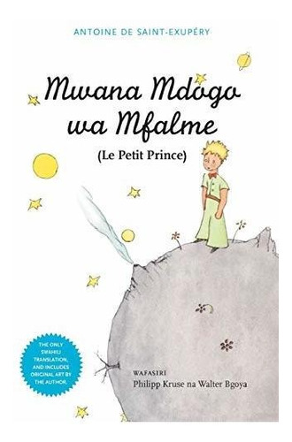 Book : Mwana Mdogo Wa Mfalme (le Petit Prince) (swahili...