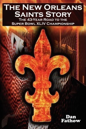 The New Orleans Saints Story - Dan Fathow (paperback)