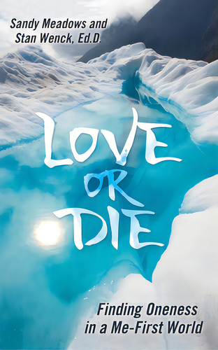 Love Or Die: Finding Oneness In A Me-first World, De Wenck Ed D., Stan. Editorial Lightning Source Inc, Tapa Blanda En Inglés