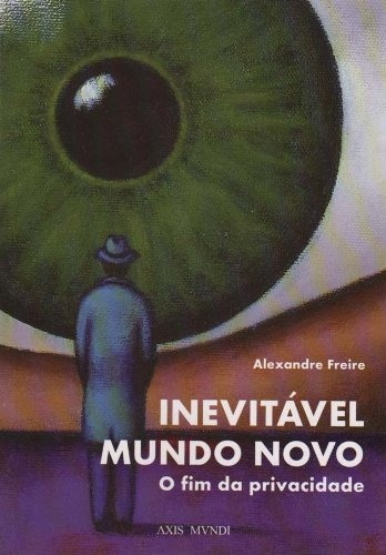 Inevitável Mundo Novo, De Alexandre Freire., Vol. 1. Editora Axis Mundi, Capa Mole, Edição 1 Em Português, 2006