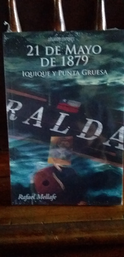 21 De Mayo De 1879. Iquique Y Punta Gruesa 
