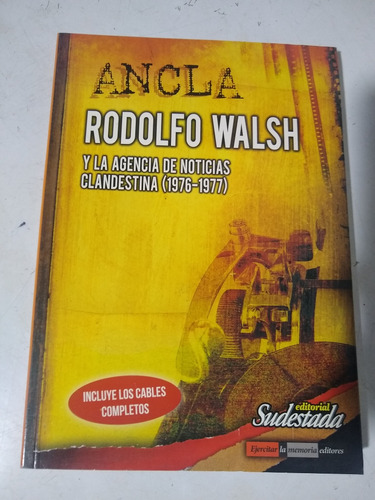 Ancla Rodolfo Walsh Y La Agencia De Noticias Clandestina 