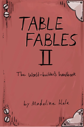 Libro: Table Fables Ii: The World-builders Handbook