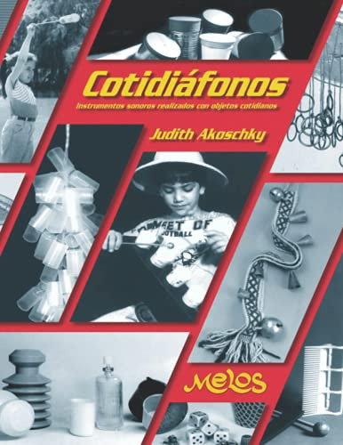 Cotidiafonos: Instrumentos Sonoros Realizados Con Objetos Co