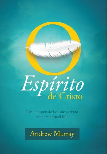 Livro Andrew Murray - O Espírito De Cristo