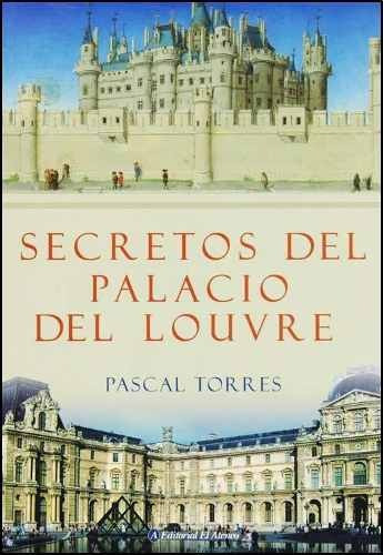 Secretos Del Palacio Del Louvre, De Pascal Torres. Editorial El Ateneo, Tapa Blanda En Español