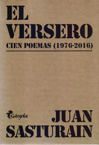 El Versero - Cien Poemas 1976/2016 - Juan Sasturain