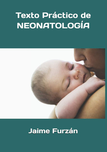 Libro: Texto Practico De Neonatologia (spanish Edition)