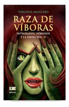 Comprar Raza De Víboras: Integrados, Híbridos Y La Diosa (vol. Ii)