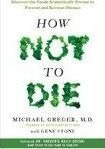 How Not To Die - Michael Greger&,,
