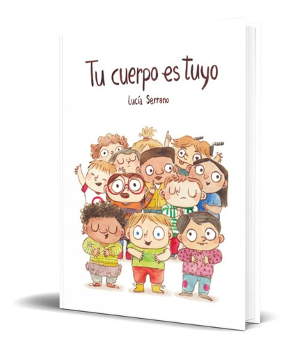 Libro Tu Cuerpo Es Tuyo [ Pasta Dura ] Lucía Serrao