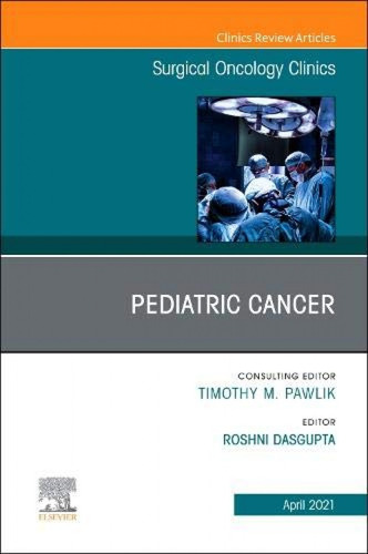 Libro Pediatric Cancer, An Issue Of Surgical Oncology Clinic