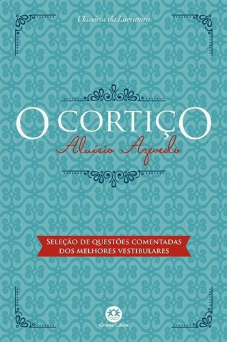 Literatura Brasileira - Clássicos Da Literatura - O Cortiço