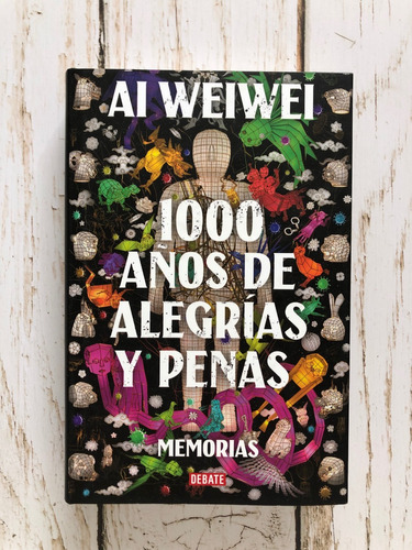 1000 Años De Alegrías Y Penas / Ai Weiwei