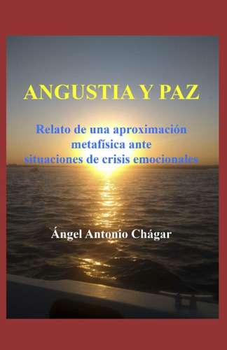 Libro: Angustia Y Paz: Relato De Una Aproximación Metafísica