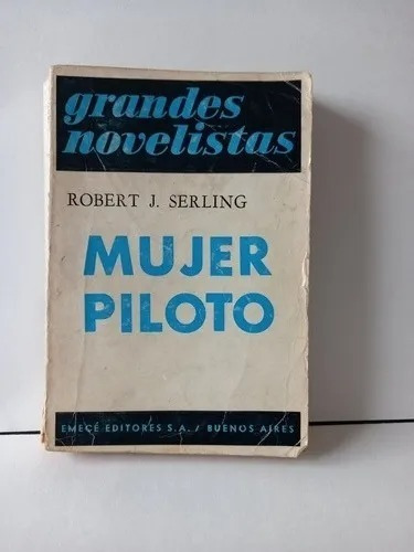 Mujer Piloto - Robert J Serling - Novela - Emecé - 1971