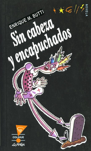 Sin Cabeza, Y Encapuchados - Enrique Butti