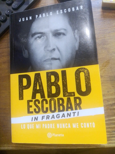 Pablo Escobar - In Fraganti - Juan Pablo Escobar - Planeta