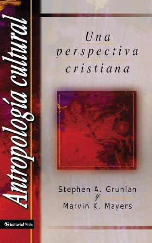 Libro : Antropologia Cultural - Stephen A. Grunlan - Marv...