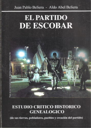 El Partido De Escobar- Estudio Critico Historico Genealogico