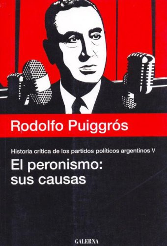 Libro Peronismo, El: Sus Causas Historia Critica 5 De Rodolf